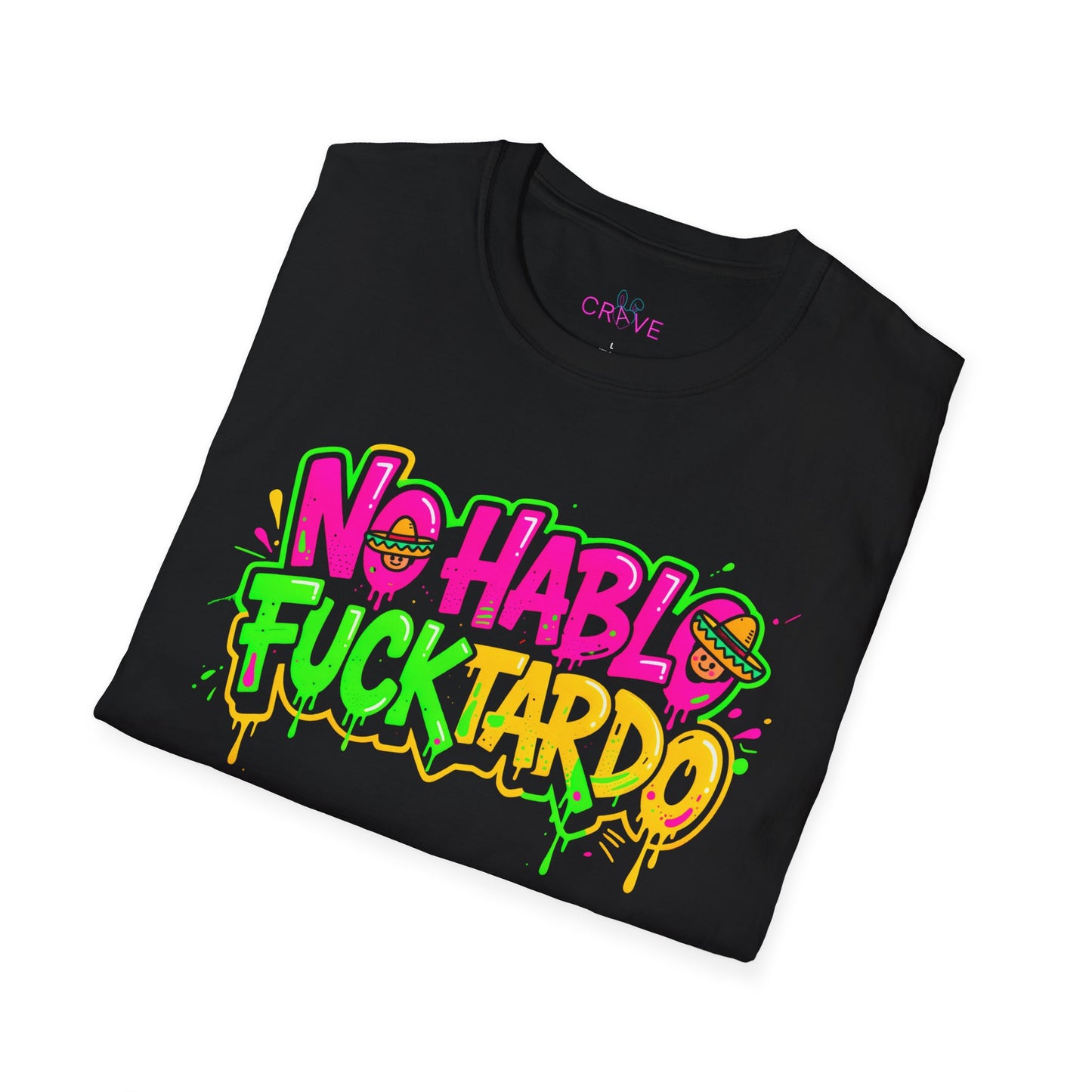 🔥 No Hablo Fucktardo – Neon Graffiti 🎨 Men’s T-Shirt