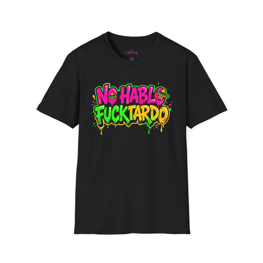 🔥 No Hablo Fucktardo – Neon Graffiti 🎨 Men’s T-Shirt