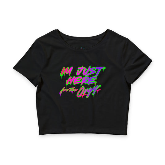 🔥 Just Here for the Orgy 😈 – Women’s Baby Crop Tee
