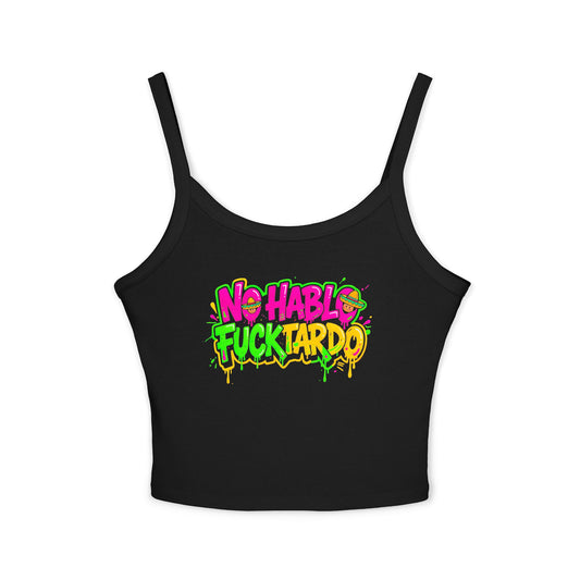 🔥 No Hablo Fucktardo – Spaghetti Strap Crop - Neon Graffiti 🤐