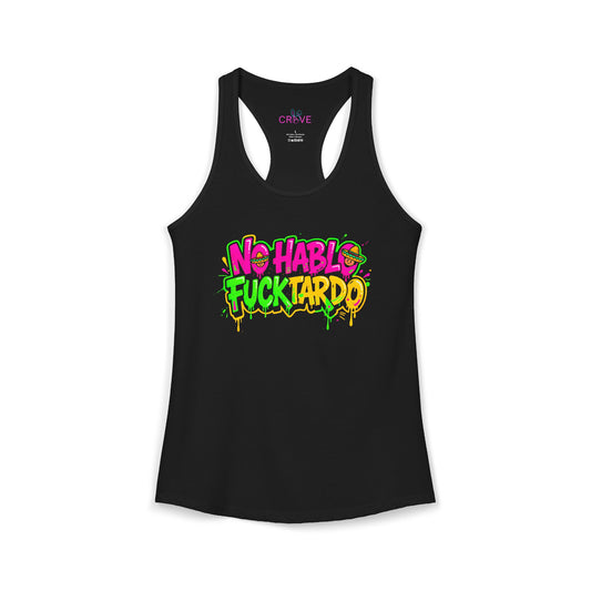 🔥 No Hablo Fucktardo - Woman's Racerback Tank Top- Neon Graffiti  🤐