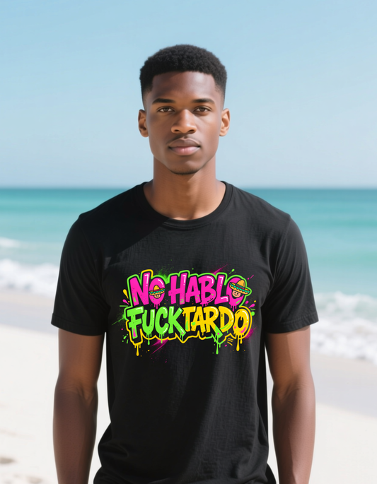 🔥 No Hablo Fucktardo – Neon Graffiti 🎨 Men’s T-Shirt