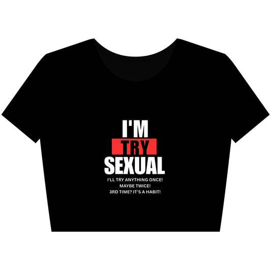 I’m Trysexual Fitted Crop Top – Bold Energy